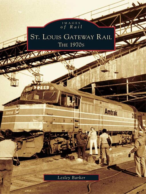Title details for St. Louis Gateway Rail by Lesley Barker - Wait list